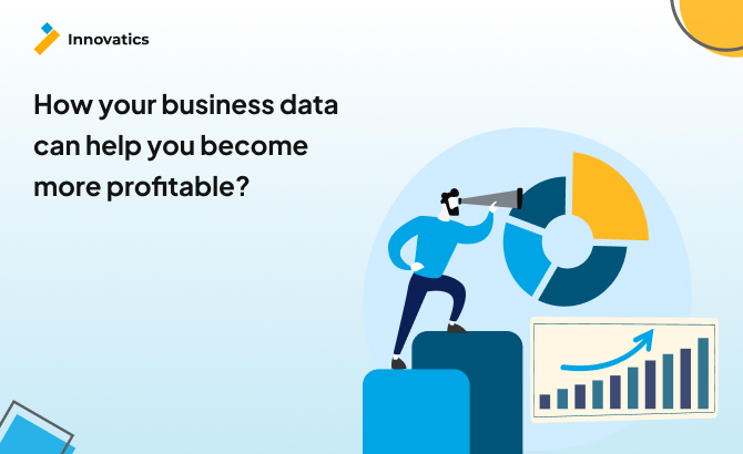 How your business data can help you become more profitable?