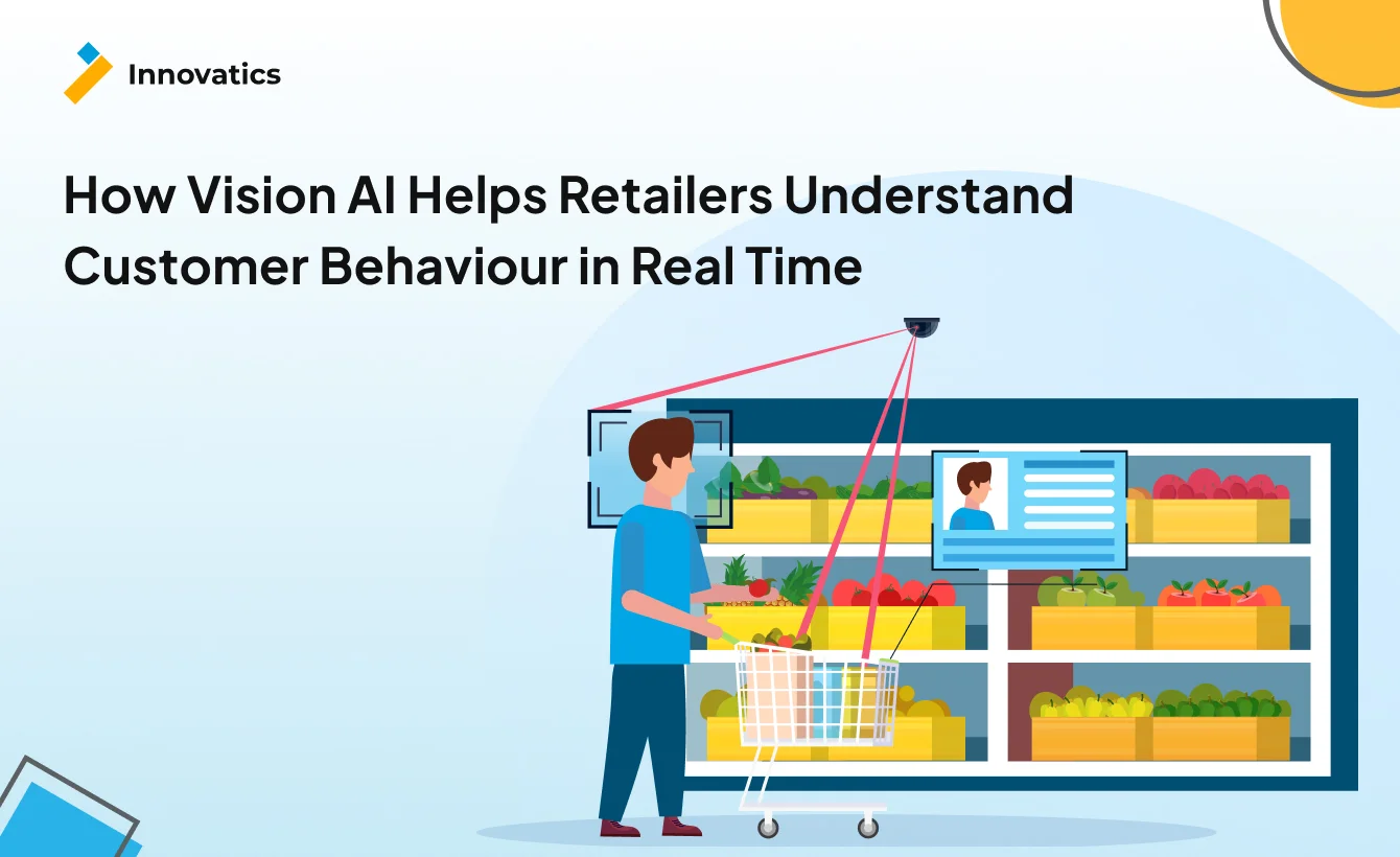 How Vision AI Helps Retailers Understand Customer Behavior in Real Time